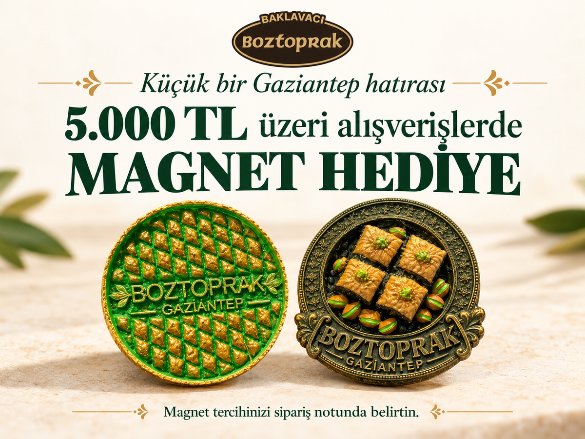 Boztoprak: 5.000 TL üzeri alışverişlerde magnet hediye. Magnet tercihinizi sipariş notunda belirtin.